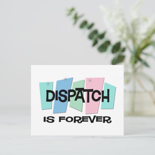 Dispatch ist für immer postkarte (Stehend Vorderseite)