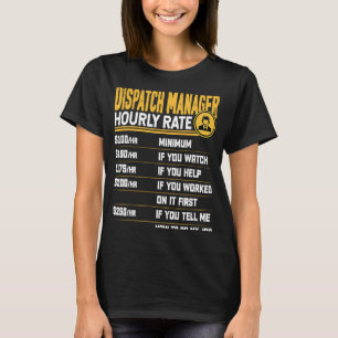 Dispatch Manager Stundensatz Dispatcher Dispatch D T-Shirt
