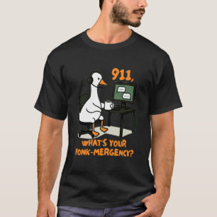 Dispatcher 911 Dumme Gans Was ist Ihr Hup-notfall T-Shirt