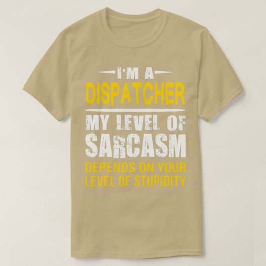 Dispatcher Geschenk Funny Sarcastic Sprichwort T-Shirt (Design vorne)