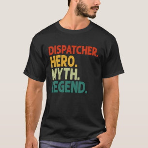 Dispatcher Herd Myth Legend Vintager Dispatcher T-Shirt