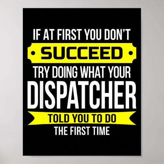 Dispatcher If At First You Don't Succeed Funny Gif Poster (Vorne)