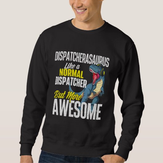 Dispatcherasaurus 911 Dispatcher Operator Notfall Sweatshirt (Vorderseite)