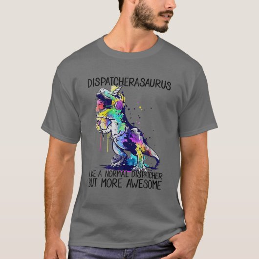 Dispatcherasaurus Wie ein normaler 911 Dispatcher  T-Shirt (Vorderseite)