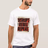Disrupt Rebel Repeat Bold Grunge Typography T-Shirt (Vorderseite)