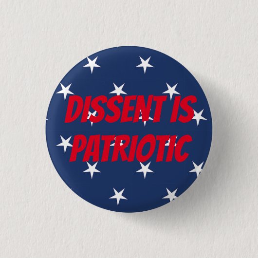 Dissent is Patriotic Button (Vorderseite)