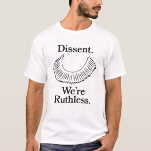 DISSENT Wir sind rücksichtslos weibliche Frauenrec T-Shirt