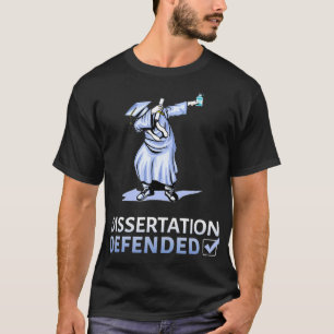 Dissertation Defense Dabbing Doctorate PhD T-Shirt