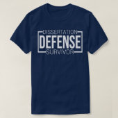 Dissertation Defense Survivor Phd Graduation Gift T-Shirt (Design vorne)