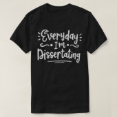 Dissertation Phd Student Doctorate Gr T-Shirt (Design vorne)