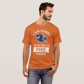 Dissertation verteidigt Endlich Doktorgrad PhD fu T-Shirt (Vorne ganz)