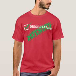 Dissertation verteidigt für PHD 1 T-Shirt