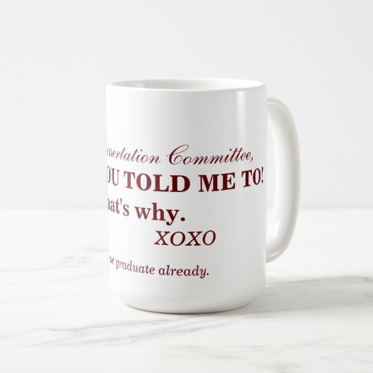 Dissertationsausschüsse können schwierig sein. kaffeetasse (VorderseiteRechts)