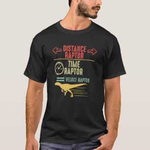 DistanzRaptor über Zeit Raptor gleicht Velocirapt T-Shirt
