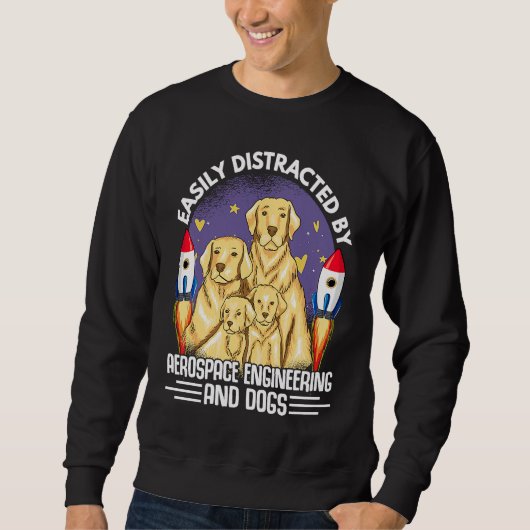 Distracted By Aerospace Engineering Engineer Grap Sweatshirt (Vorderseite)
