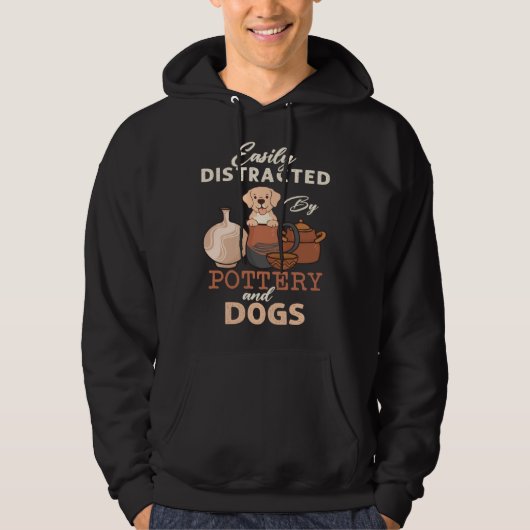 Distracted By Dogs Pottery Maker Support Ceramic A Hoodie (Vorderseite)