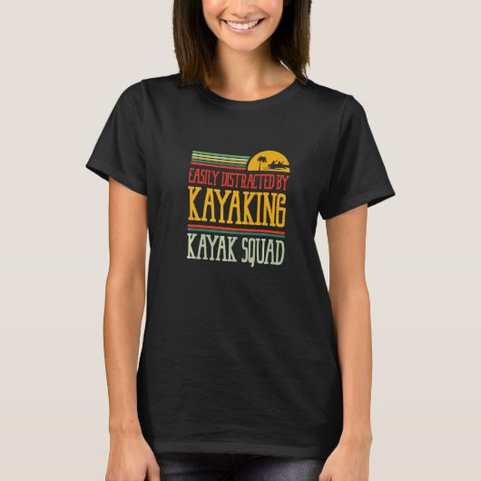 Distracted by Kayaking Canoe Paddling Kayak T-Shirt (Vorderseite)