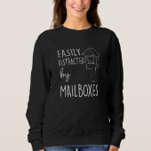 Distracted by Mailboxes  Postal Worker Sweatshirt (Vorderseite)