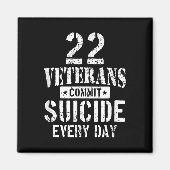 Distressed 22 Veterans Commit Suicide Every Day  Magnet (Vorne)