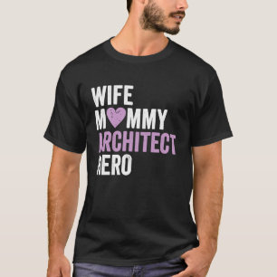 Distressed Architec Ehefrau Mommy Architect Hero T-Shirt