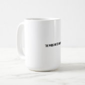 Distressed Black Text "THE WORLD NEEDS MORE ME" Kaffeetasse (Vorderseite Links)