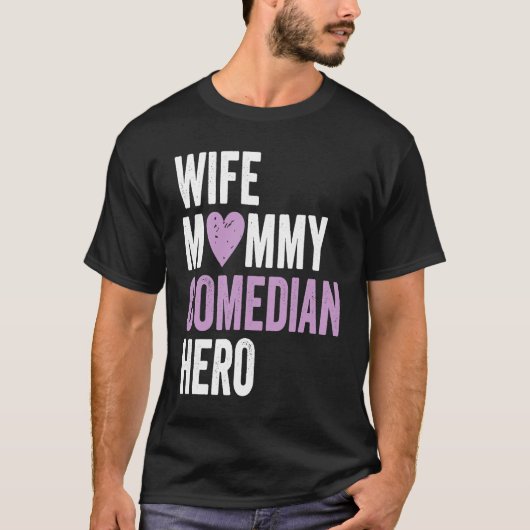Distressed Comedian Wife Mommy Comedian Hero T-Shirt (Vorderseite)