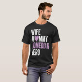 Distressed Comedian Wife Mommy Comedian Hero T-Shirt (Vorne ganz)
