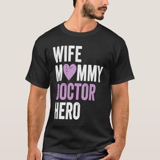 Distressed Doctor Wife Mommy Doctor Hero T-Shirt (Vorderseite)