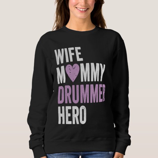 Distressed Drummer Wife Mommy Drummer Hero Sweatshirt (Vorderseite)