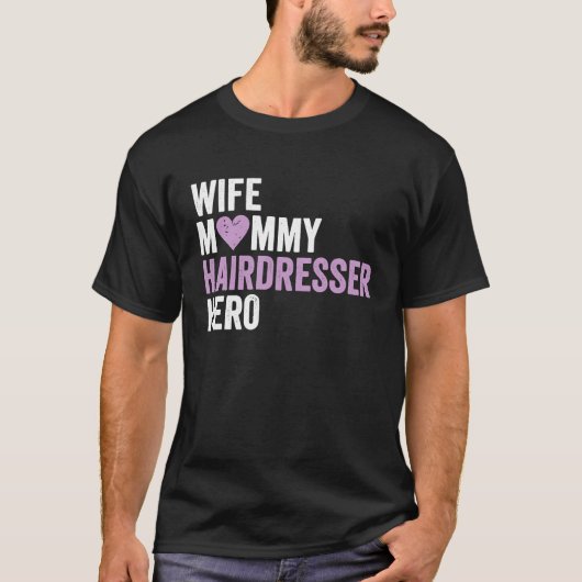 Distressed Hairdresser  Wife Mommy Hairdresser Her T-Shirt (Vorderseite)