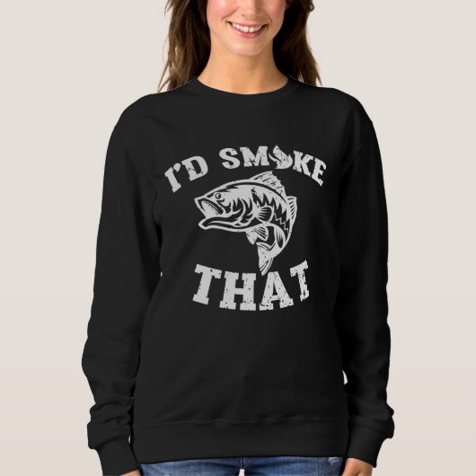 Distressed I d Smoke that Fish Fillet Barbeque Sweatshirt (Vorderseite)
