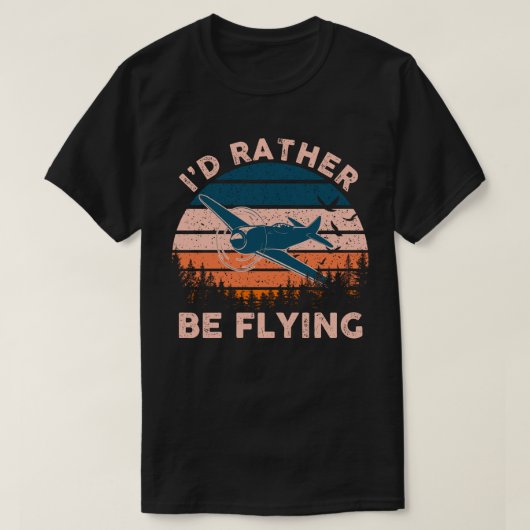 Distressed I'd Rather Be Flying Funny Airplane Pil T-Shirt (Design vorne)