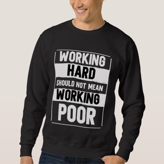 Distressed Income Inequality Labor Rights Sweatshirt (Vorderseite)