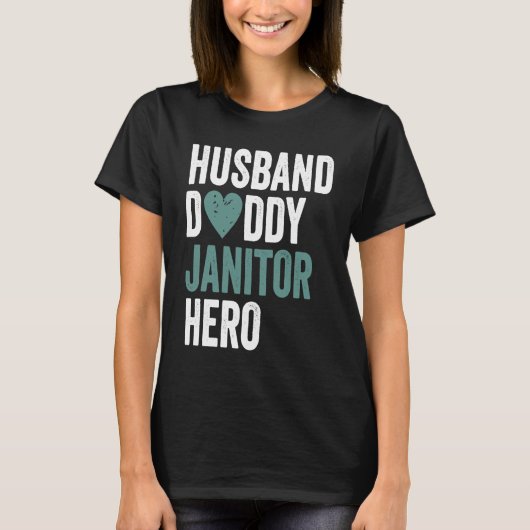 Distressed Janitor  Husband Daddy Janitor Hero T-Shirt (Vorderseite)