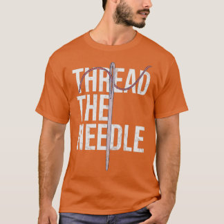 Distressed Needle Threading Thread the Needle Sew T-Shirt