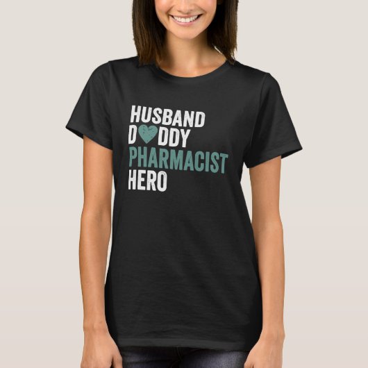 Distressed Pharmacis Husband Daddy Pharmacist Hero T-Shirt (Vorderseite)