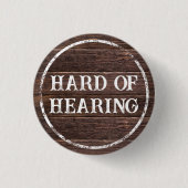 Distressed Rustic Brown Wood Hard of Hearing Button (Vorderseite)