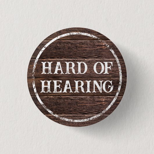 Distressed Rustic Brown Wood Hard of Hearing Button (Vorderseite)