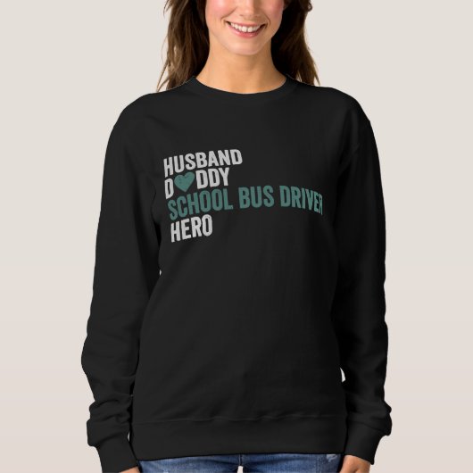 Distressed School Bus Driver Husband Daddy School Sweatshirt (Vorderseite)