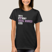 Distressed Social Worker  Wife Mommy Social Worker T-Shirt (Vorderseite)