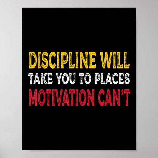 Disziplin bringt Sie an Orte, an denen Motivation Poster (Vorne)