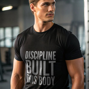 Disziplin hat diesen Körper gebaut Gym T-Shirt — F
