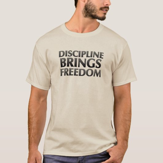 Disziplin holt Freiheits-T - Shirt (Vorderseite)