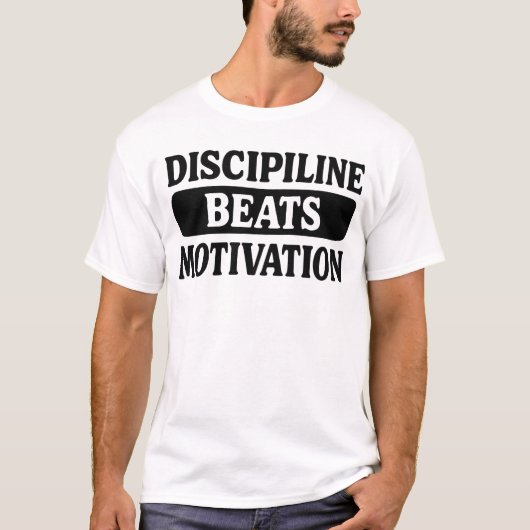 Disziplin ist besser als Motivation T-Shirt (Vorderseite)