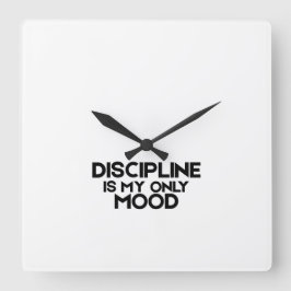 Disziplin ist meine einzige Stimmung Minimalistisc Quadratische Wanduhr