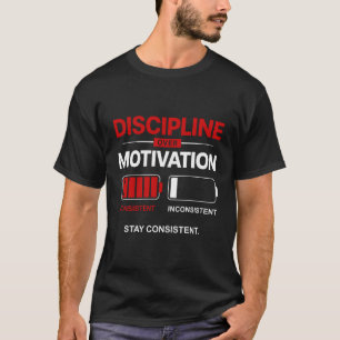 Disziplin statt Motivation – Bleib konsequent Se T-Shirt