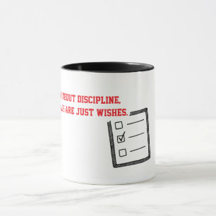 Disziplin verwandelt Ziele in Realität Tasse