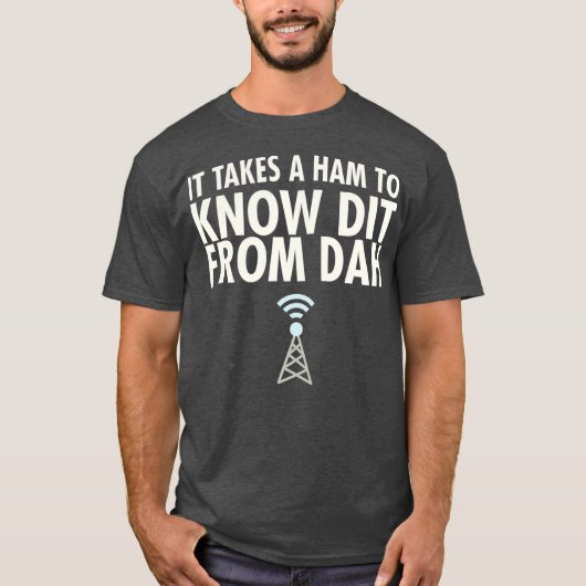 Dit From Dah Ham Radio  Morse Code CW Operator_1 T-Shirt (Vorderseite)