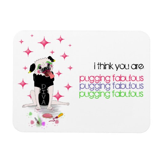Diva Mops: Pugging Fabulous Magnet (Horizontal)
