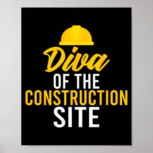 Diva Of The Construction Site Funny Construction W Poster (Vorne)